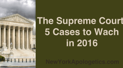 The Supreme Court: 5 Cases to Watch in 2016